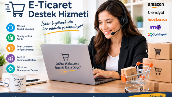 e ticaret destek hizmeti sunuyorum