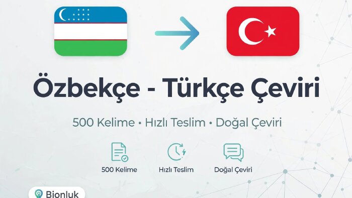 Özbekçe Türkçe hızlı ve doğal çeviri yaparım