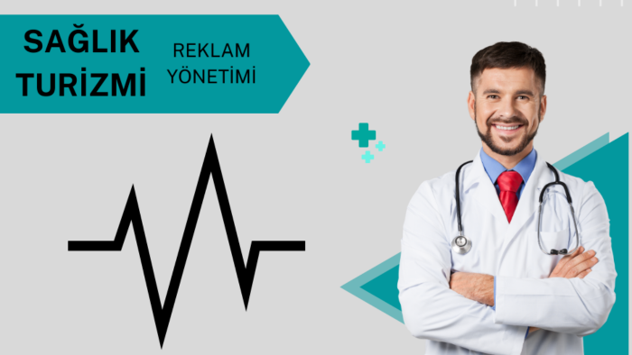 sağlık turizmi için reklam yönetimi yapabilirim