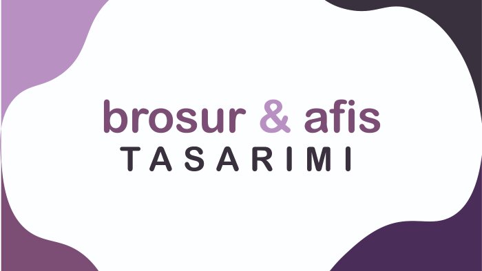 broşür ve afiş hazırlayabilirim