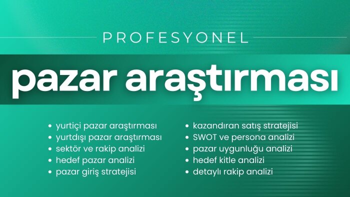 yurt içi ve yurt dışını kapsayan pazar araştırması yaparım