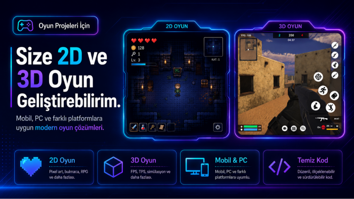 sizin için her türde 2D veya 3D oyunlar geliştirebilirim