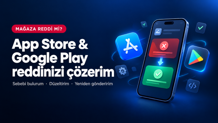 App Store ve Google Play reddinizi çözerim