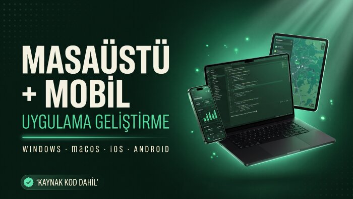 Mac - Windows - iOS - Android uygulaması geliştiriyorum