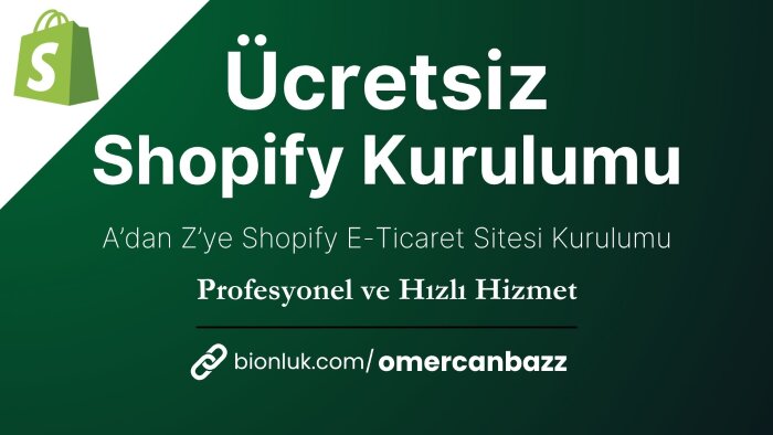 ücretsiz olarak Shopify sitenizi yaparım