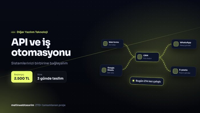 API entegrasyonu ve iş süreçleri otomasyonu kurarım
