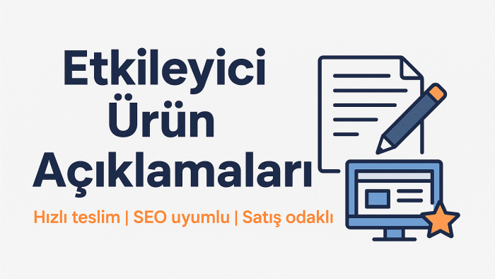 Satış artıran SEO uyumlu ürün açıklaması yazarım