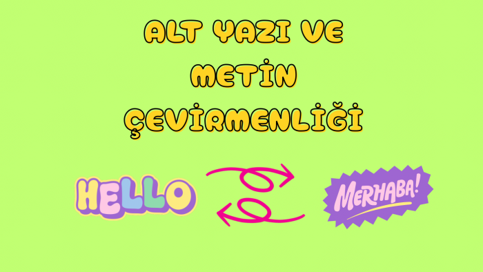 videolar ve metinler için çeviri/altyazı yapabilirim