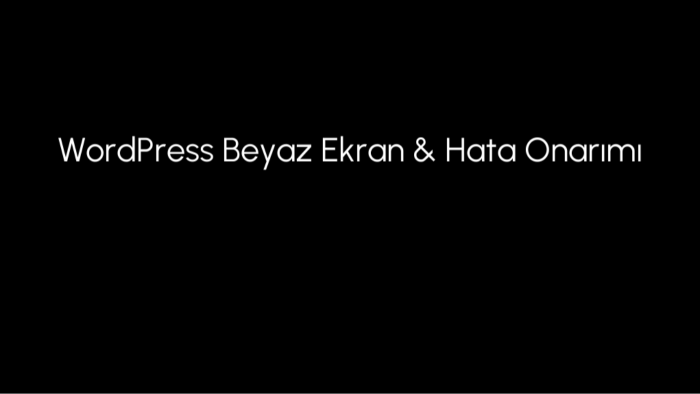 WordPress sitenizdeki beyaz ekran ve PHP hatalarını çözerim