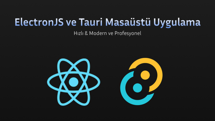 electronjs ve tauri ile masaüstü uygulama geliştirebilirim