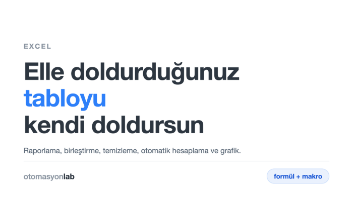 Excel tablolarınızı otomatik çalışır hale getiririm