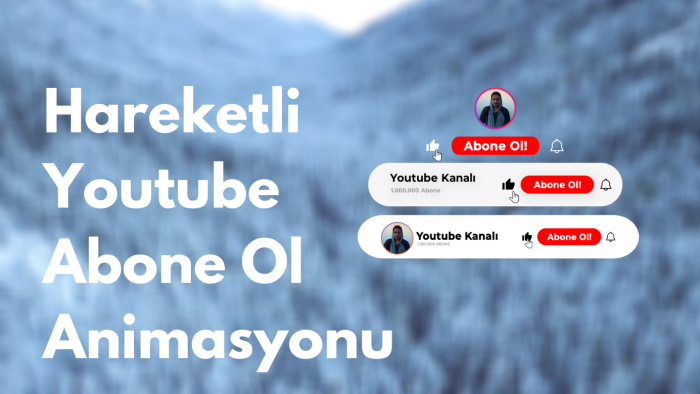 youtube videolarınıza abone ol animasyonu yapabilirim