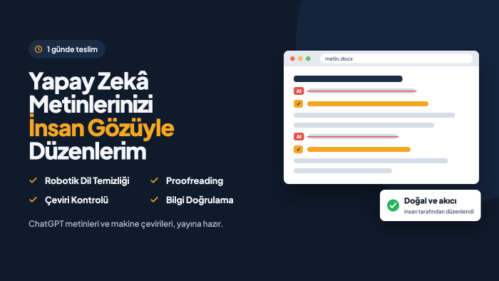 yapay zeka ile yazılmış metin ve çevirilerinizi düzenlerim
