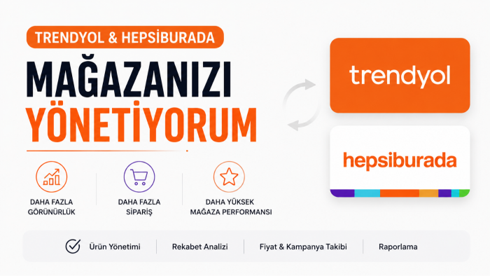 aylık Trendyol ve Hepsiburada mağazanızı yönetirim