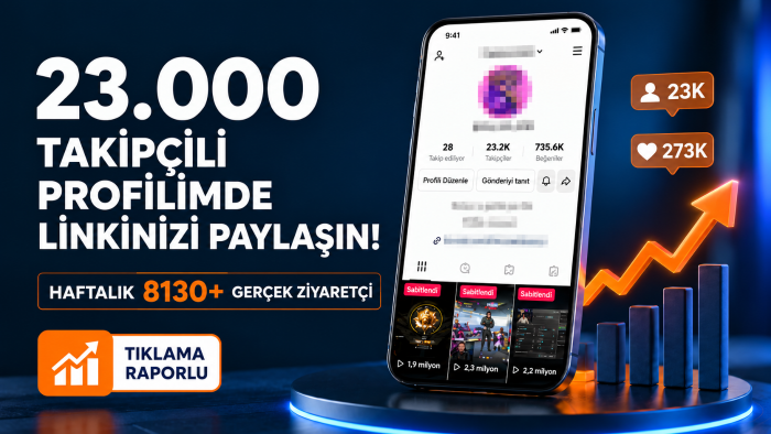 23K takipçili TikTok biyografimde linkinizi paylaşabilirim