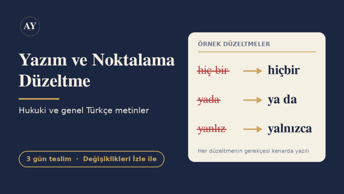 Türkçe metinlerinizin yazım ve anlatım hatalarını düzeltirim