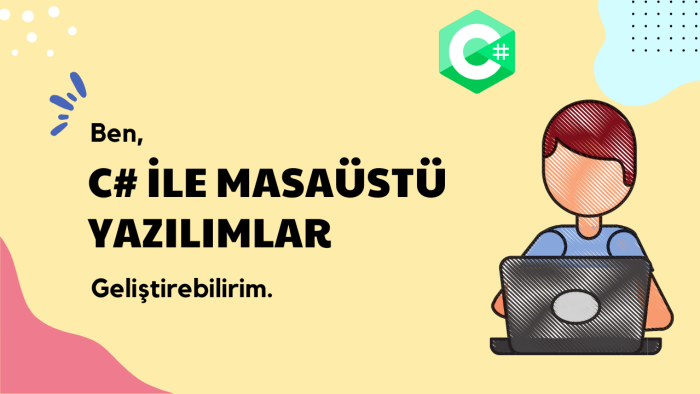 c# ile masaüstü uygulamaları geliştirebilirim