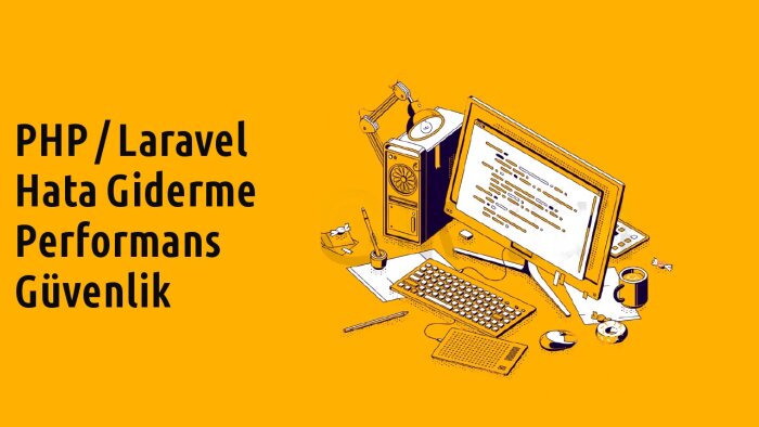 PHP ve Laravel projenizdeki hataları hızlıca gideririm