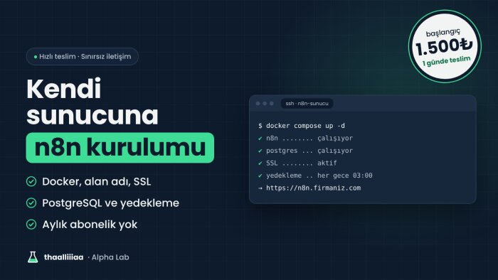 kendi sunucunuza güvenli n8n kurulumu ve bakımı yaparım