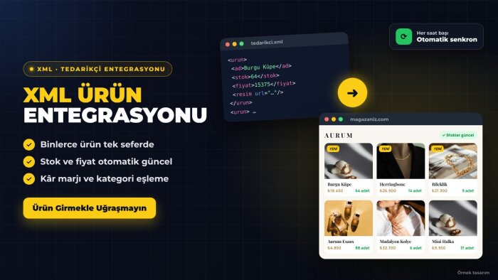 tedarikçi XML ürünlerini sitenize otomatik entegre ederim