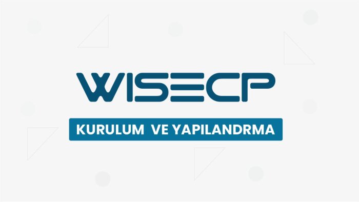 Wisecp Panel kurulum ve yapılandırma yapıyorum