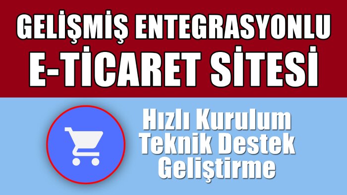 gelişmiş entegrasyonlu eticaret sitesi hazırlarım