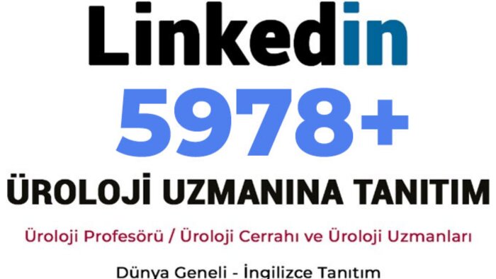 Linkedin'de üroloji uzmanlarına tanıtımınızı yaparım