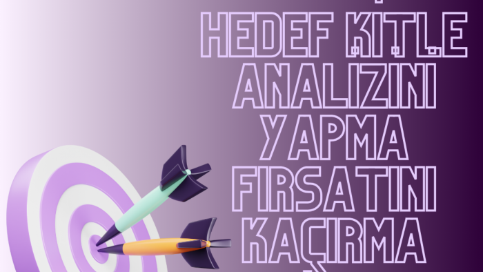 markanız için hedef kitle analizi yapabilirim
