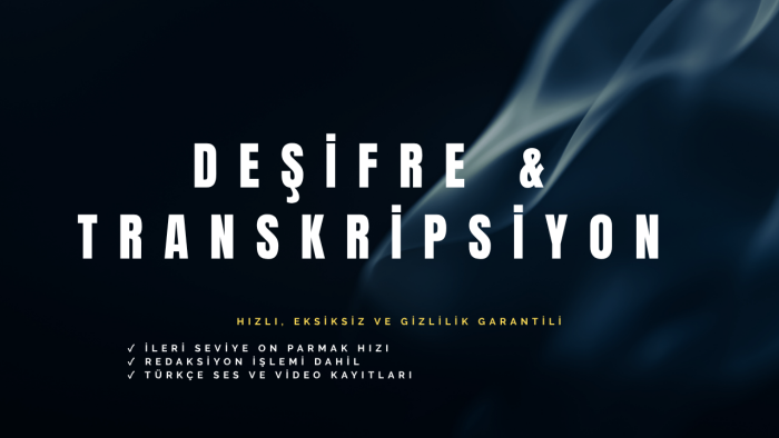 türkçe ses ve video kayıtlarınızı deşifre edebilirim