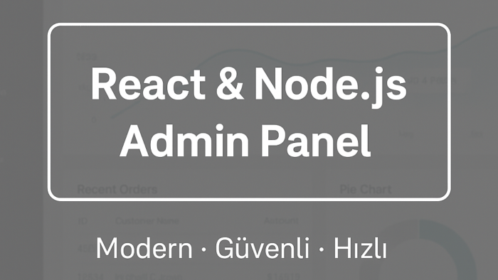React ve Node.js ile istediğiniz admin panelini tasarlarım