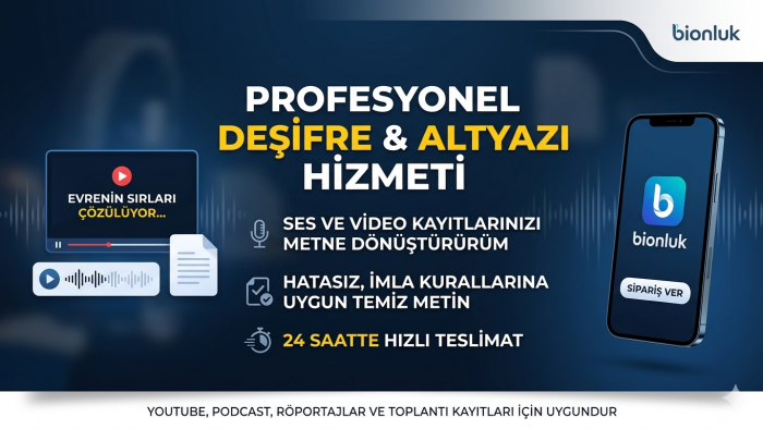 ses ve video kayıtlarınızı deşifre ederim