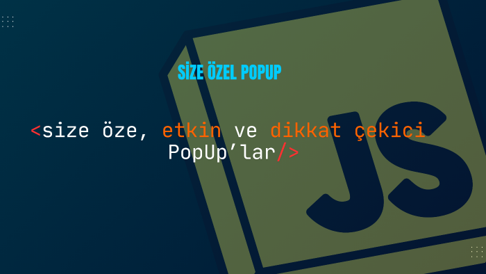 siteniz için PopUp reklamlar ve mesajlar yazabilirim