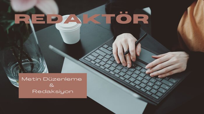redaksiyon ve metin düzenlemenizi yaparım