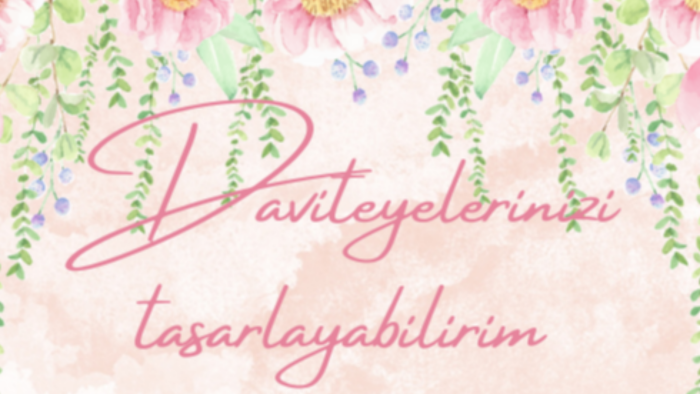 istediğiniz davetiyeyi tasarlayabilirim