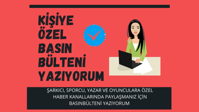 kişiye özel 200 kelimelik basın bülteni yazıyorum