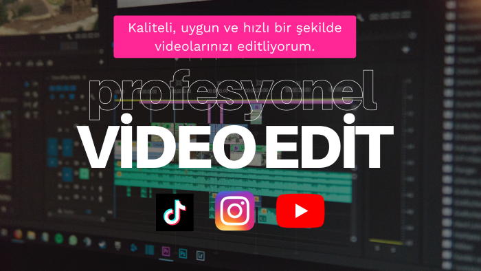 videolarınıza profesyonel düzenleme yaparım