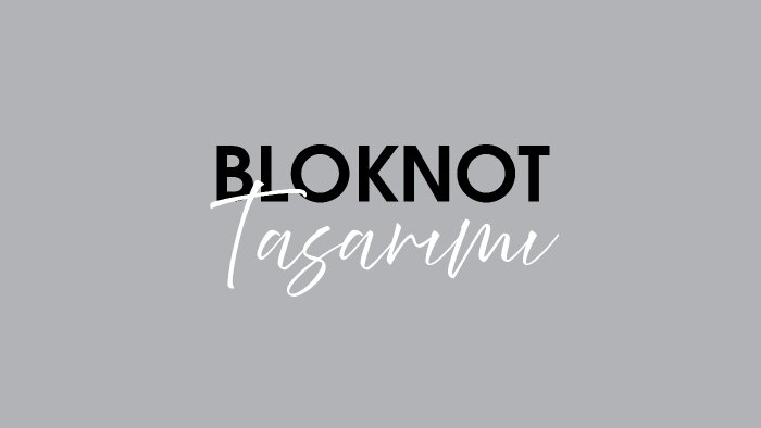 sizin istekelrinize bloknot tasarlarım
