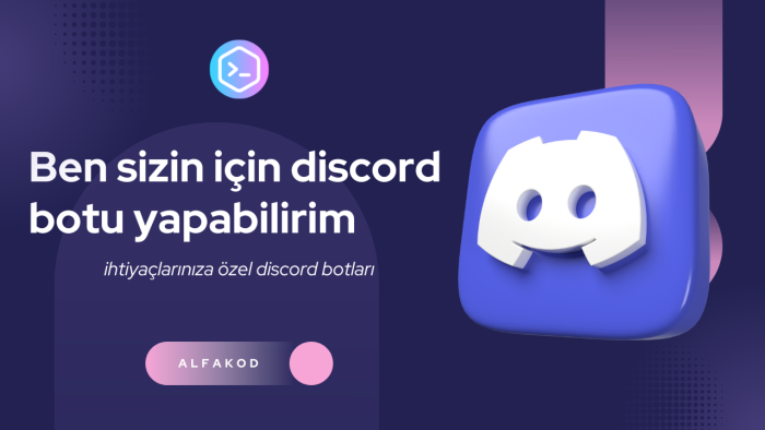 sizin için discord botu oluşturabilirim