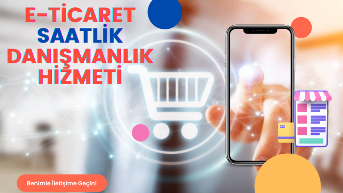 e-ticaret siteniz için saatlik danışmanlık hizmeti veriyorum