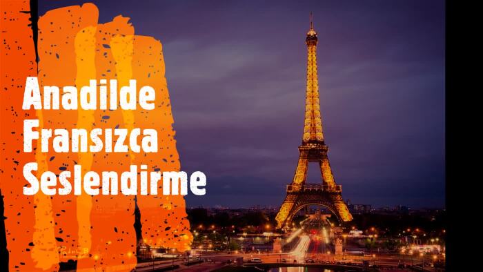 anadilde Fransızca profesyonel seslendirme hizmeti sunarım