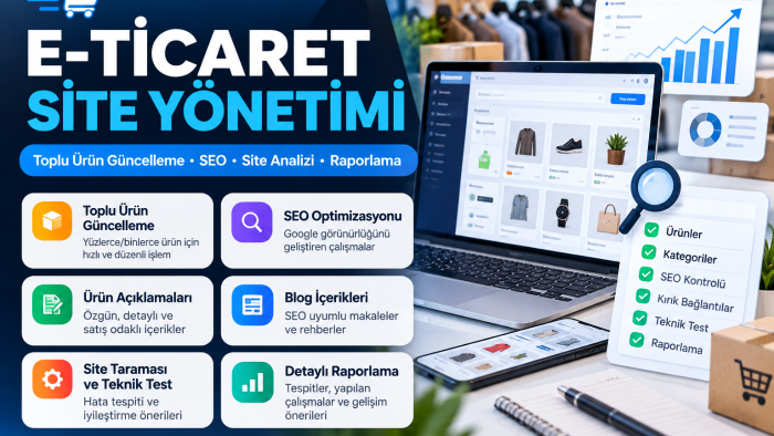 e-ticaret ürünlerinizi toplu düzenler ve SEO yaparım