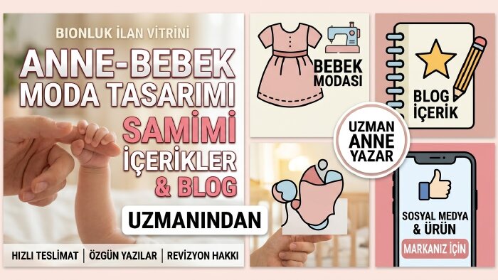 anne bebek markaları ve blogları için yazılar yazarım