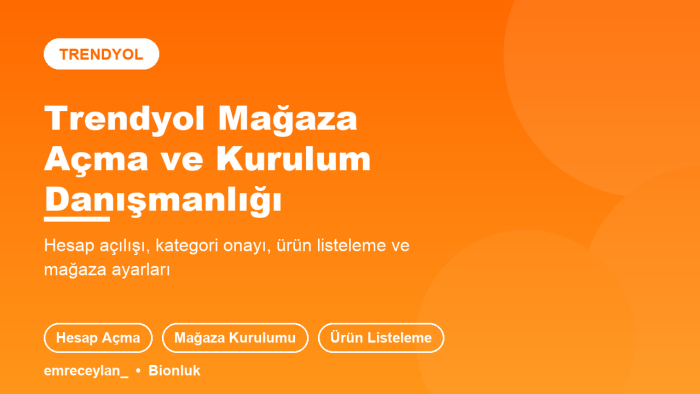 Trendyol mağazanı açar ve kurarım