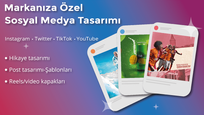 sizin için sosyal medya tasarımlarınızı yapabilirim