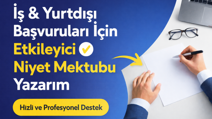 iş başvuruları ve niyet mektubu yazarım