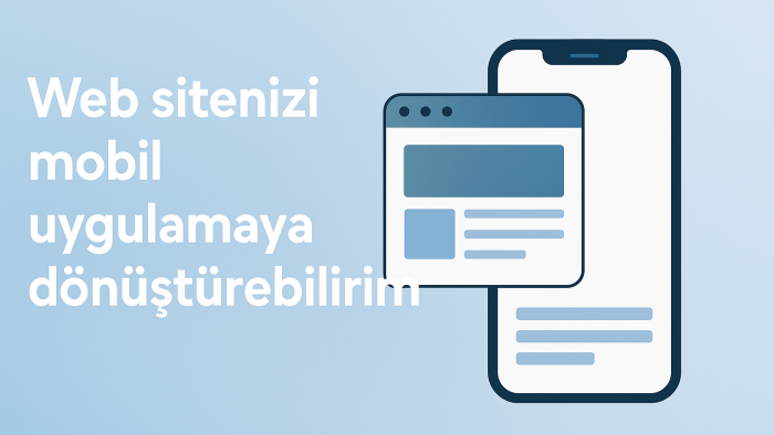 websitenizi mobil uygulamaya dönüştürebilirim