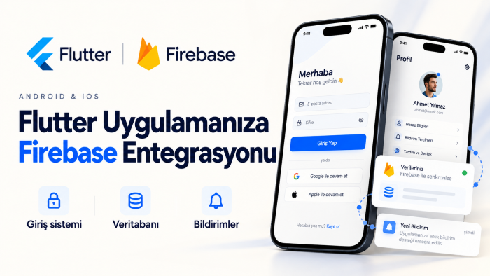 Flutter uygulamanıza Firebase entegrasyonu yaparım