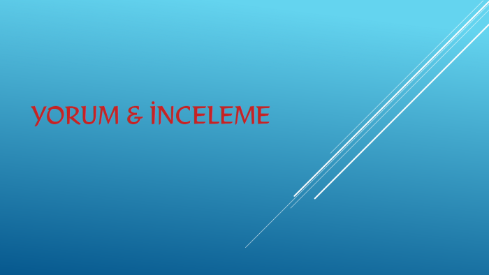 sizler için çok yönlü yorum ve inceleme yazabilirim