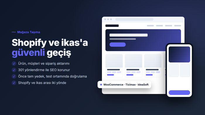 e-ticaret mağazanızı Shopify veya ikas'a taşırım