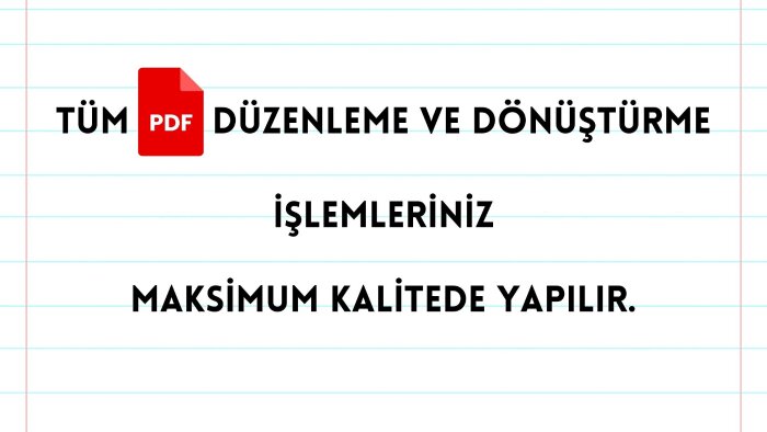 pdf düzenleme ve dönüştürme hizmeti veriyorum
